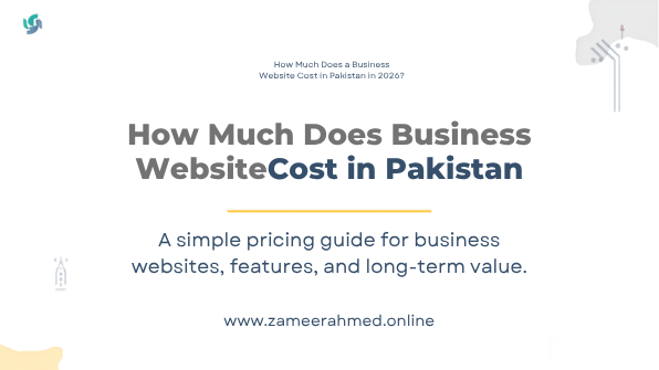 Business Website Cost in Pakistan in 2026: How to Estimate Budget the Smart Way